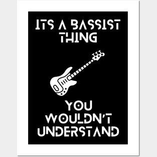 Its a bassist thing, you wouldnt understand tshirt Posters and Art